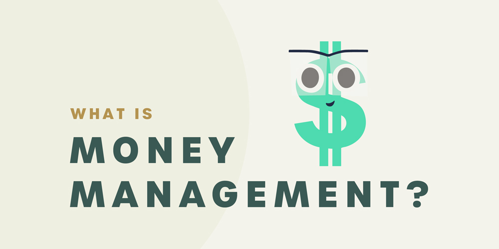 What is money management?